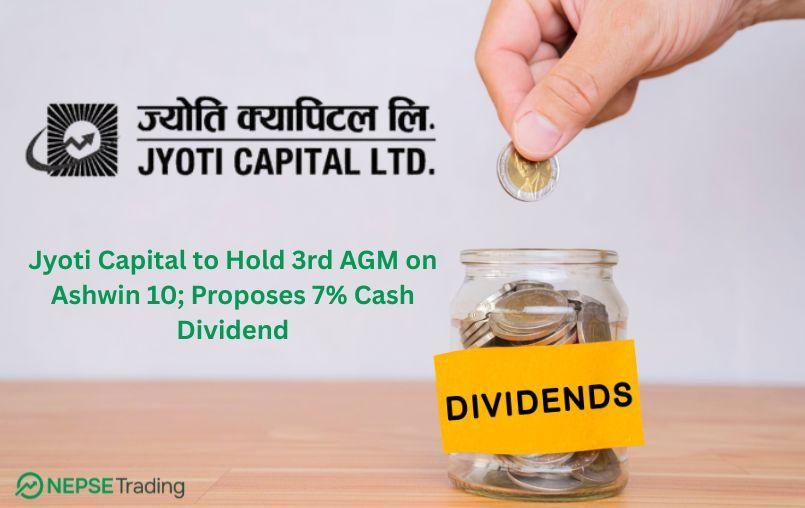 ज्योति क्यापिटलको तेस्रो वार्षिक साधारणसभा असोज १० गते, ७% नगद लाभांश दिने प्रस्ताव