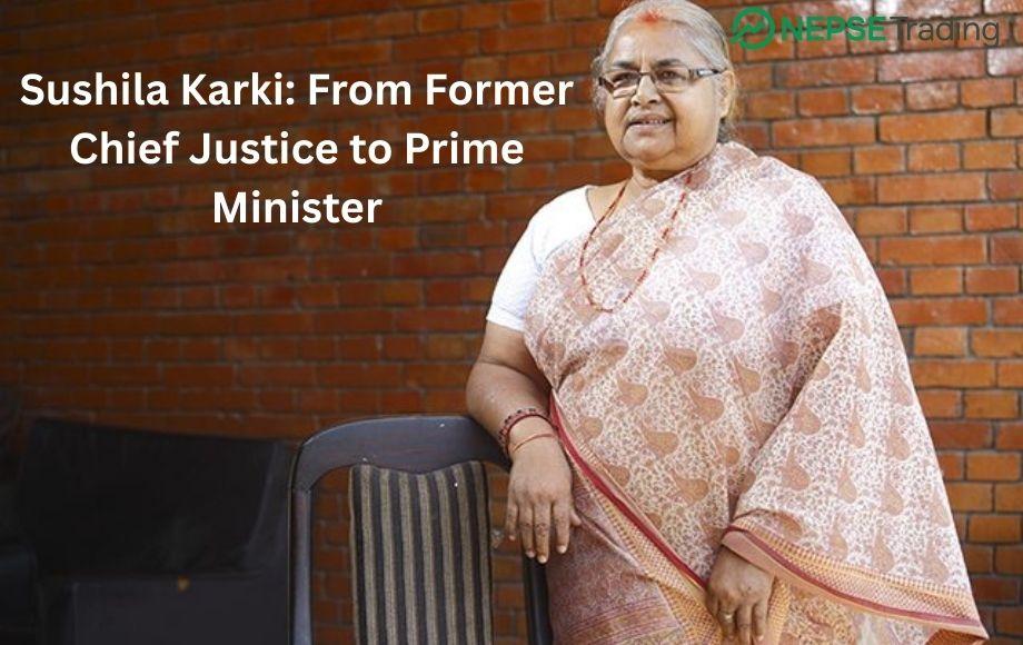 Sushila Karki: From Former Chief Justice to Prime Minister