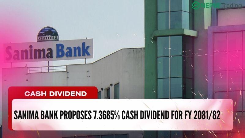 Sanima Bank Proposes 7.3685% Cash Dividend for FY 2081/82